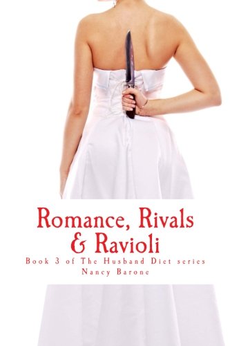 Romance, Rivals & Ravioli: Book 3 of The Husband Diet (Amazing Erica) series: Volume 3 (The Amazing Erica/ Husband Diet series)