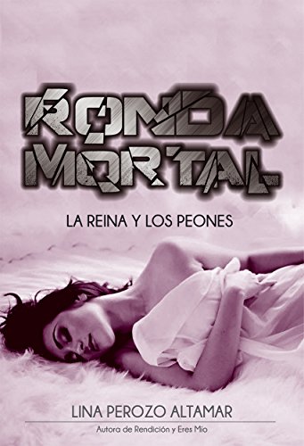 Ronda Mortal: La reina y los peones: Libro: 1