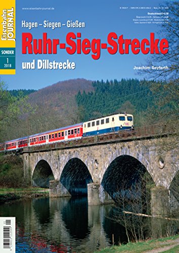 Ruhr-Sieg-Strecke und Dillstrecke - Eisenbahn Journal Sonder-Ausgabe 1-2018