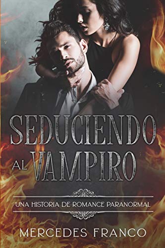 Seduciendo al Vampiro (6 Libros En 1) Colección Especial De Vampiros En Español: Libros de Novelas de Vampiros. Las mejores historias de Suspenso, Romance y Fantasía Paranormal