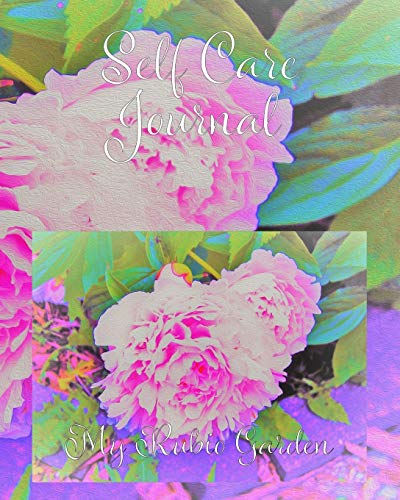 Self Care Journal: Electric Pink Peonies in the Colorful Garden