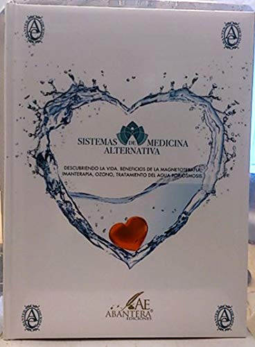 SISTEMAS DE MEDICINA ALTERNATIVA HD Y 3D: DESCUBRIENDO LA VIDA, BENEFICIOS DE LA MAGNETOTERAPIA, IMANTERAPIA, OZONO Y TRATAMIENTO DE AGUA POR OSMOSIS: 2