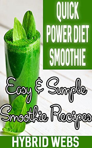 Smoothies: 36 Quick Power Diet Smoothie Recipes (English Edition)