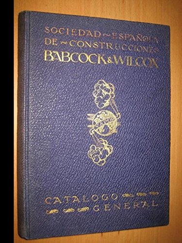 SOCIEDAD ESPAÑOLA DE CONSTRUCCIONES BABCOCK & WILCOX. CATÁLOGO GENERAL. MAQUINARIA ANTIGUA