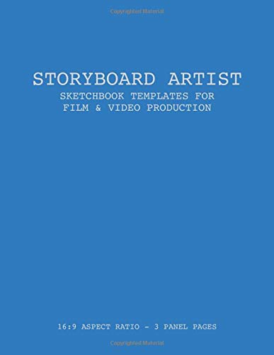 Storyboard Artist Sketchbook Templates for Film & Video Production - 16:9 Aspect Ratio, 3 Panel Pages