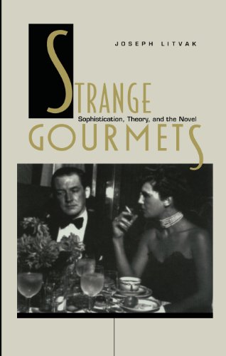 Strange Gourmets: Sophistication, Theory, and the Novel (Series Q) (English Edition)