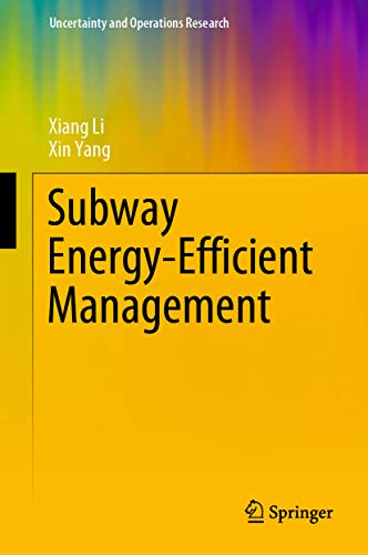 Subway Energy-Efficient Management (Uncertainty and Operations Research) (English Edition)