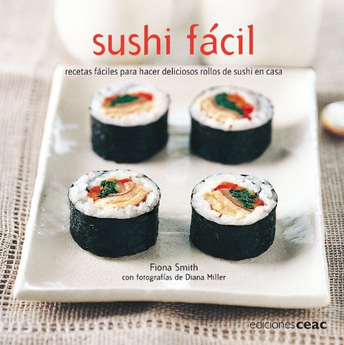 Sushi fácil: Recetas fáciles para hacer deliciosos rollos sushi en casa (TIEMPO LIBRE)