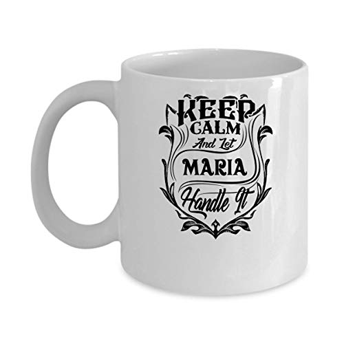 Taza de café MARIA - Nombre personalizado Tazas Regalo para MARIA Él, ella, Adulto - En el Día de Chritmas, Agradecimiento, Cumpleaños - Mantenga la calma y deje que MARIA lo maneje Tazas blancas dive
