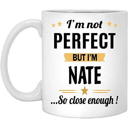 Taza increíble-No es perfecto pero soy Nate Taza de café-Regalos con nombre para mujeres Hombres-Regalo de mordaza de cumpleaños Taza de té Cerámica blanca 11 onzas