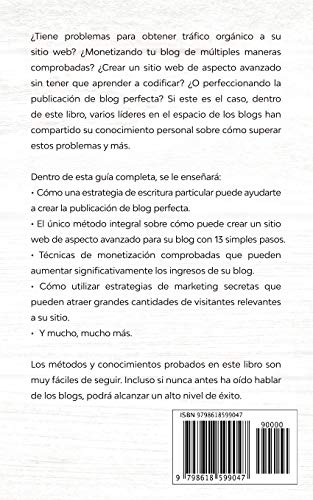 Técnicas Avanzadas de Blogs Para Crear Ingresos Pasivos en Línea: ¡Aprenda Cómo Construir un Blog Rentable, Siguiendo los Mejores Métodos de ... y Tráfico Para Ganar Dinero Como Blogger hoy!