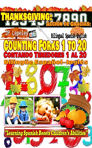 Thanksgiving: Counting Forks 1 to 20. Bilingual Spanish-English: Acción de Gracias: Contando  Tenedores 1 al 20. Bilingüe Español-Inglés (English Edition)