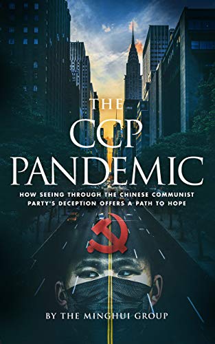 The CCP Pandemic: How Seeing Through the Chinese Communist Party's Deception Offers a Path to Hope (English Edition)