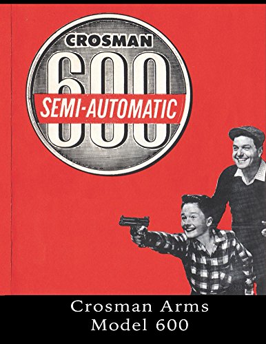 The Crosman Arms Model 600 (English Edition)