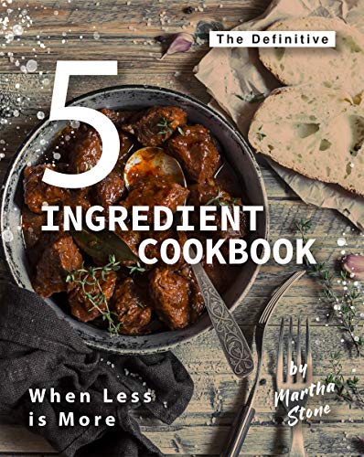 The Definitive 5-Ingredient Cookbook: When Less is More (English Edition)