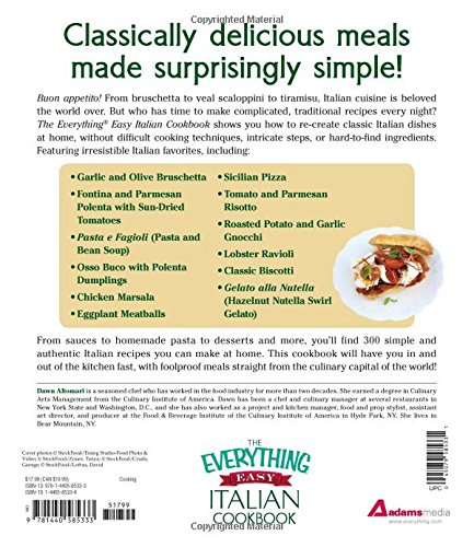 The Everything® Easy Italian Cookbook: Includes: • Oregano-Almond Pesto • Classic Chicken Parmesan • Grilled Portobello Mozzarella Polenta • Shrimp ... . . . and hundreds more! (Everything (R))