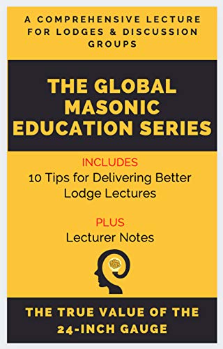 The Global Masonic Education Series: The True Value of the 24-Inch Gauge (English Edition)