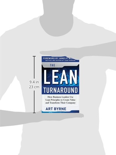 The Lean Turnaround: How Business Leaders Use Lean Principles to Create Value and Transform Their Company