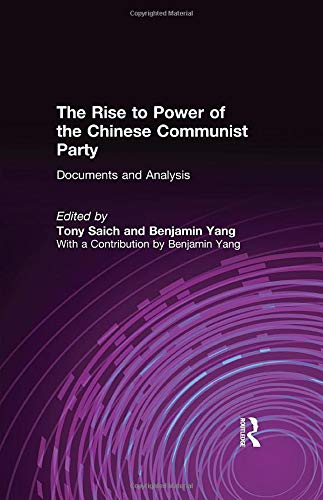 The Rise to Power of the Chinese Communist Party: Documents and Analysis: Documents and Analysis