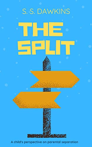 THE SPLIT: A child's perspective on Parental Separation (English Edition)