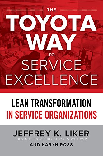 The Toyota Way to Service Excellence: Lean Transformation in Service Organizations (English Edition)