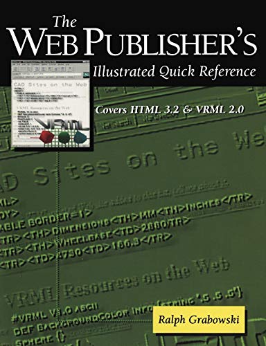 The Web Publisher S Illustrated Quick Reference: Covers HTML 3.2 and VRML 2.0 (David C. Anchin)