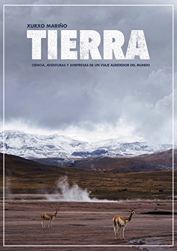 Tierra: Ciencia, aventuras y sorpresas de un viaje alrededor del mundo (Obras De Referencia - Extramuros)