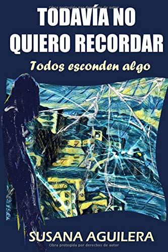 Todavía no quiero recordar: Suspense psicologico y romántico