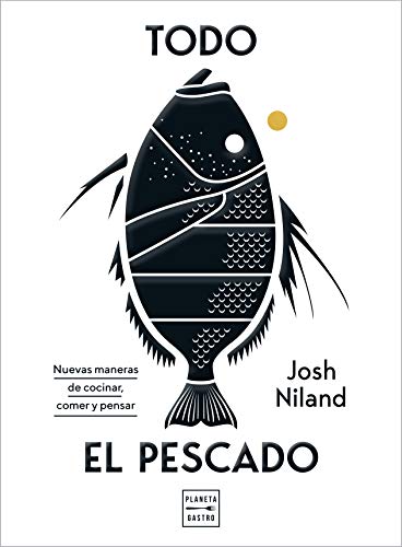 Todo el pescado: Nuevas maneras de cocinar, comer y pensar (Cocina T)