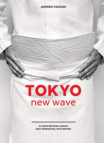 Tokyo New Wave: 31 Chefs Defining Japan's Next Generation, with Recipes [Idioma Inglés]: 31 Chefs Defining Japan's Next Generation, with Recipes [a Cookbook]