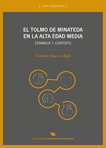 Tolmo de Minateda en la Alta Edad Media, El. Cerámica y contexto (Arqueología)