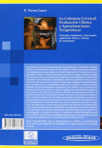 TORRES CUECO:La Columna Cervical. T1: Principios anatómicos y funcionales, exploración clínica y técnicas de tratamiento