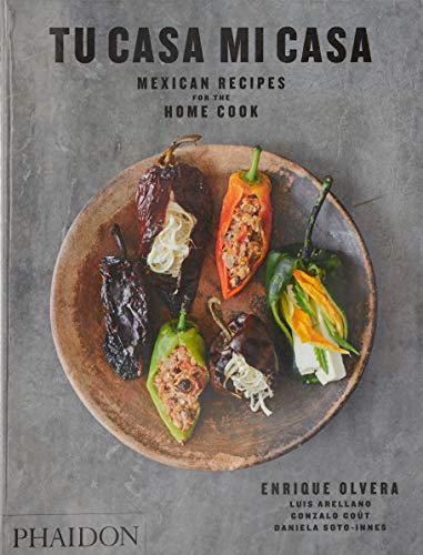 Tu casa mi casa (signed edition): Mexican Recipes for the Home Cook (Signed Edition)