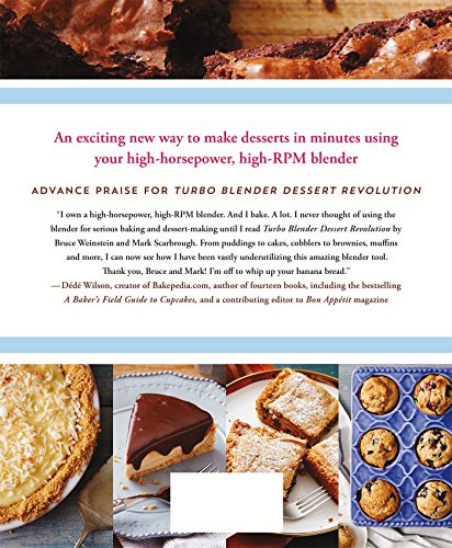 Turbo Blender Dessert Revolution: More Than 140 Recipes for Pies, Ice Creams, Cakes, Brownies, Gluten-Free Treats, and More from High-Horsepower, High-Rpm Blenders