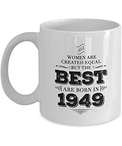 Tutte le donne sono uguali,ma le migliori sono nate nel 1949 Tazza da caffè,bianco,11 oz - Regali unici