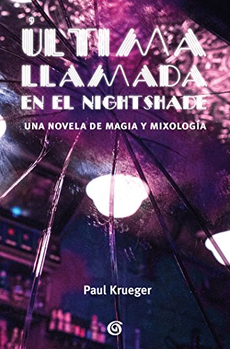 Última llamada en el Nightshade: Una novela de magia y mixología