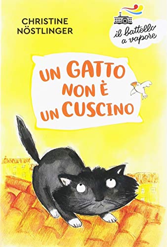 Un gatto non è un cuscino (Il battello a vapore. Serie azzurra)