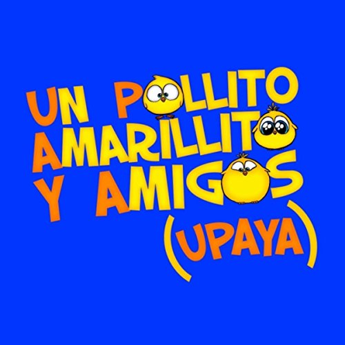 Un Pollito Amarillito y Amigos