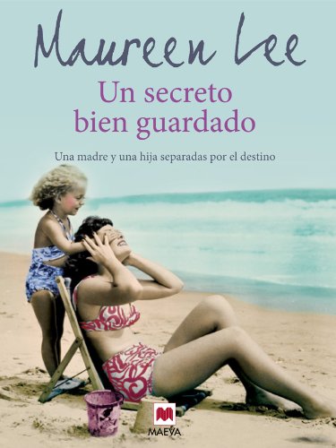 Un secreto bien guardado: Una madre y una hija separadas por el destino. Algunos secretos deben mantenerse ocultos, a cualquier precio. (Grandes Novelas)