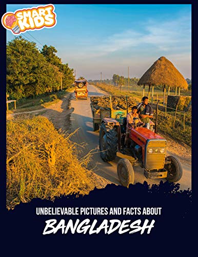 Unbelievable Pictures and Facts About Bangladesh (English Edition)