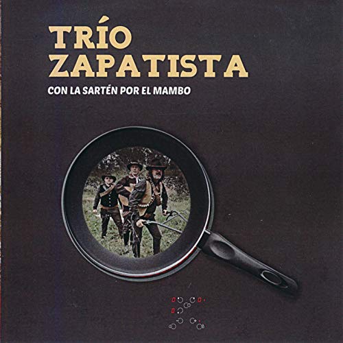 Viva el Trio Zapatista