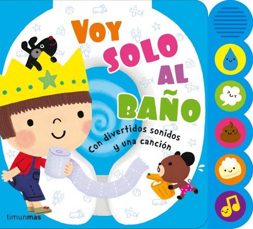 Voy solo al baño: Con divertidos sonidos y una canción (Libros con elementos para jugar)