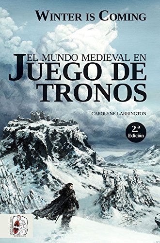 Winter is Coming. El mundo medieval en juego de tronos (Otros Títulos)