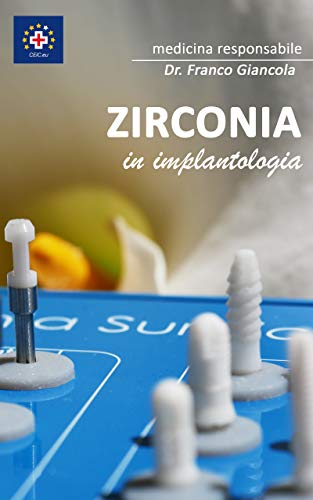 Zirconia in implantologia (Medicina responsabile Vol. 3) (Italian Edition)