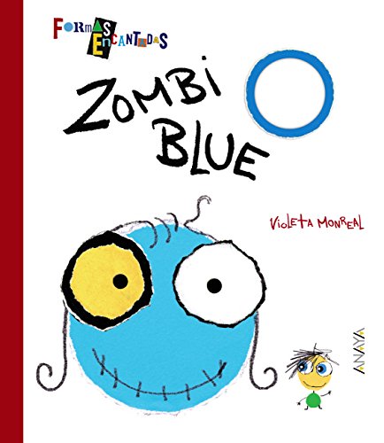 Zombi Blue (PRIMEROS LECTORES (1-5 años) - Formas encantadas)