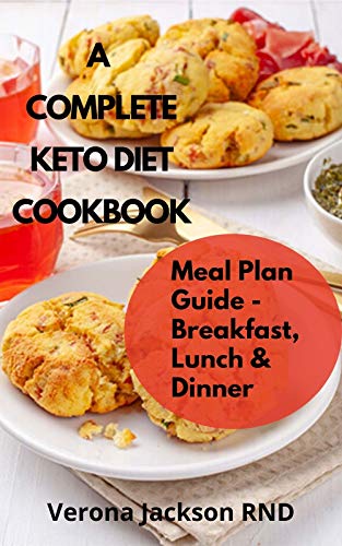 A KETO DIET COOKBOOK : COMPLETE MEAL PLAN GUIDE FOR BREAKFAST, LUNCH & DINNER FOR EVERYBODY (English Edition)