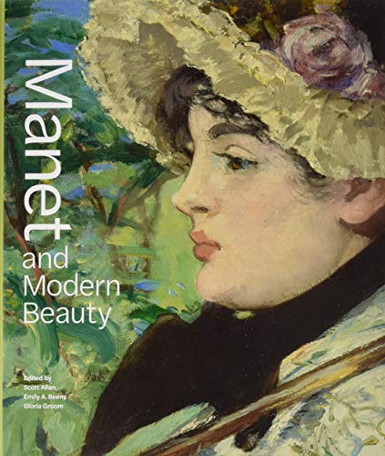 Allen, S: Manet and Modern Beauty - The Artist's Last Years