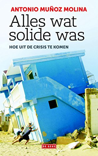 Alles wat solide was: hoe uit de crisis te komen (Dutch Edition)