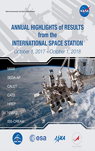 Annual Highlights of Results from the International Space Station (October 1, 2017 – October 1, 2018) (English Edition)