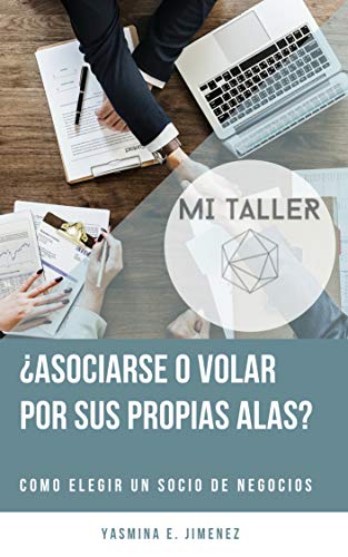 ¿Asociarse o volar de sus propias alas?: Como elegir un socio de negocios.